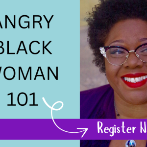 Angry Black Woman:101